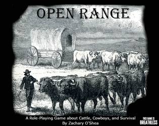 Open Range   - A Role-Playing Game about Cattle, Cowboys, and Survival 