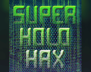 Super Holo Hax   - A TTRPG minigame about hacking the E-net 