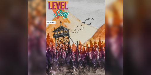 Cover image for Level Story Magazine, The Firewatch Issue