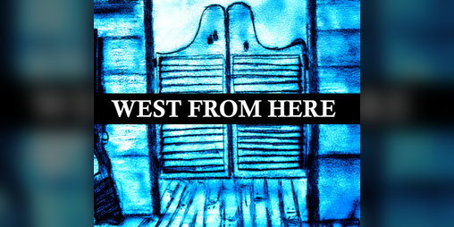 Cover image for West From Here