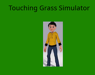 The touching grass simulator… 