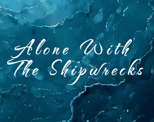 Alone With The Shipwrecks  
