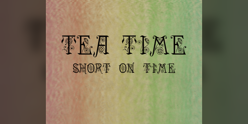 Cover image for Tea Time: Short on Time