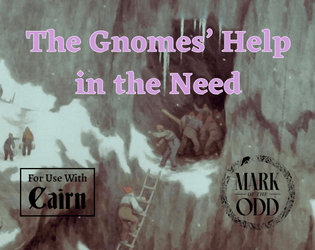 The Gnomes' Help in the Need   - 24-room dungeon exploration adventure for Cairn 