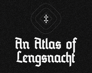 An Atlas of Lengsnacht   - RPG Lore Book 
