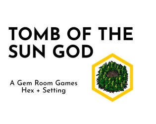 Tomb of the Sun God   - Come for the mystery, stay because he trapped you 