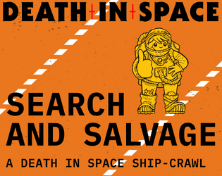 Search and Salvage   - A ship-crawl for Death in Space RPG. 