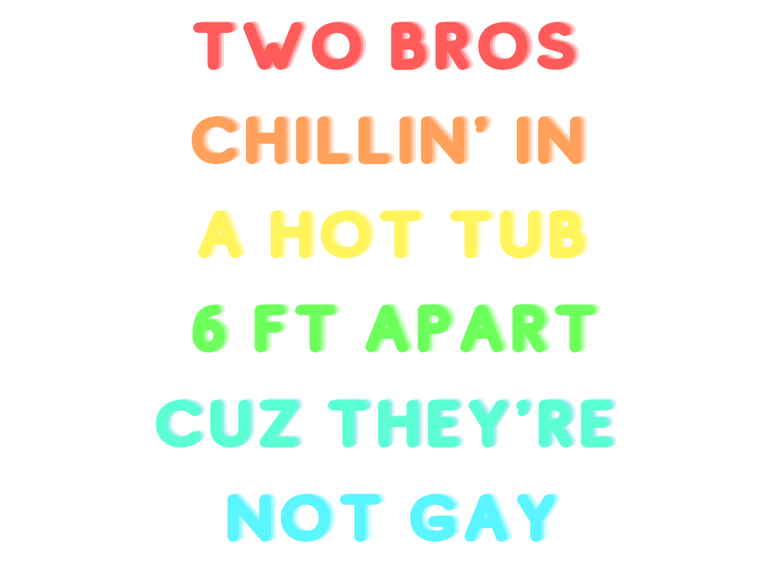 two-bros-chillin-in-a-hot-tub-6-feet-apart-cuz-they-re-not-gay-except