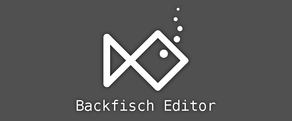 Backfisch Editor