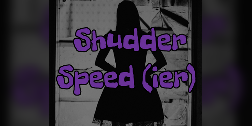 Cover image for Shudder Speed (ier)
