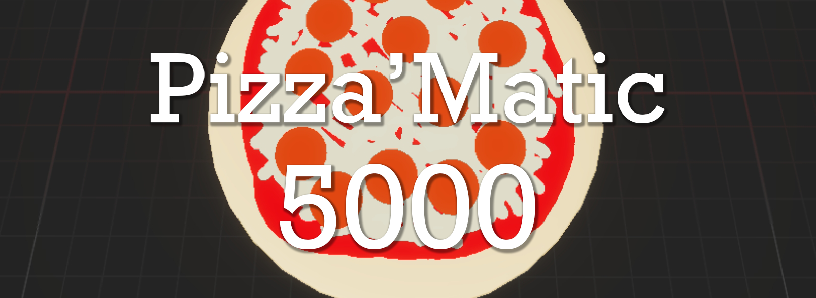 Pizza'Matic 5000