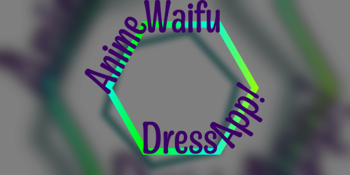 Cover image for Anime Waifu DressApp