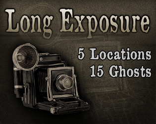 Long Exposure   - 5 Locations 15 Ghost TTRPG Supplement 