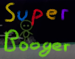 Super Booger!